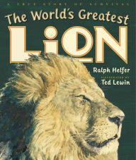 Title: The World's Greatest Lion, Author: Ralph Helfer