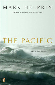 Title: The Pacific and Other Stories, Author: Mark Helprin