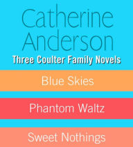 Title: Three Coulter Family Novels, Author: Catherine Anderson