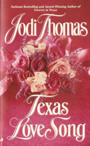 Title: Texas Love Song, Author: Jodi Thomas