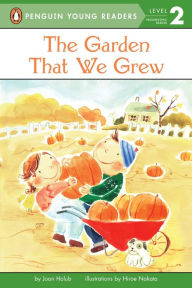 Title: The Garden That We Grew, Author: Joan Holub