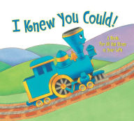 Title: I Knew You Could!: A Book for All the Stops in Your Life, Author: Craig Dorfman