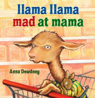 Title: Llama Llama Mad at Mama, Author: Anna Dewdney