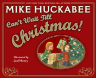 Title: Can't Wait Till Christmas, Author: Mike Huckabee
