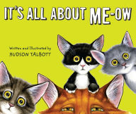 Title: It's All About Me-Ow, Author: Hudson Talbott