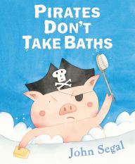 Title: Pirates Don't Take Baths, Author: John Segal
