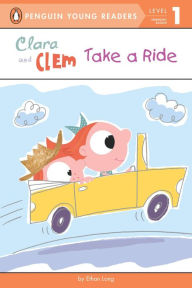 Title: Clara and Clem Take a Ride, Author: Ethan Long