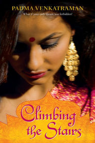 Title: Climbing the Stairs, Author: Padma Venkatraman