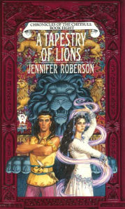 Title: A Tapestry of Lions, Author: Jennifer Roberson