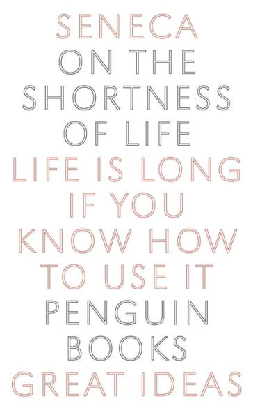 On the Shortness of Life: Life Is Long if You Know How to Use It