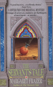 Title: The Servant's Tale (Sister Frevisse Medieval Mystery Series #2), Author: Margaret Frazer