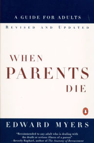 Title: When Parents Die: A Guide for Adults, Author: Edward Myers