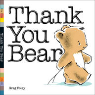 Title: Thank You Bear Board Book, Author: Greg Foley