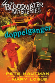 Title: The Bloodwater Mysteries: Doppelganger, Author: Pete Hautman