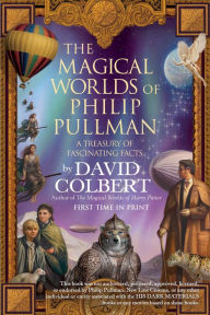 Title: The Magical Worlds of Philip Pullman, Author: David Colbert