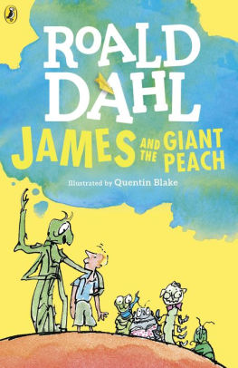 Title: James and the Giant Peach, Author: Roald Dahl, Quentin Blake