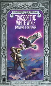Title: Track of the White Wolf, Author: Jennifer Roberson