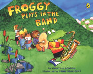 Title: Froggy Plays in the Band, Author: Jonathan London