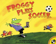 Title: Froggy Plays Soccer, Author: Jonathan London