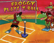 Title: Froggy Plays T-ball, Author: Jonathan London
