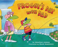 Title: Froggy's Day With Dad, Author: Jonathan London