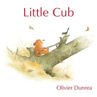 Title: Little Cub, Author: Olivier Dunrea