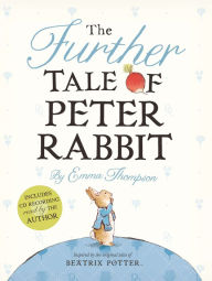 Title: The Further Tale of Peter Rabbit, Author: Emma Thompson