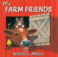 Title: My Farm Friends, Author: Wendell Minor