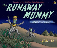 Title: Runaway Mummy: A Petrifying Parody, Author: Michael Rex