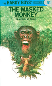 Title: Hardy Boys 51: The Masked Monkey, Author: Franklin W. Dixon