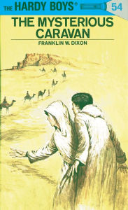 Title: Hardy Boys 54: The Mysterious Caravan, Author: Franklin W. Dixon