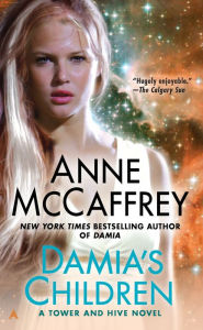 Title: Damia's Children (Tower and Hive Series #3), Author: Anne McCaffrey