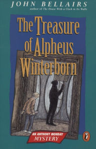 Title: The Treasure of Alpheus Winterborn: An Anthony Monday Mystery, Author: John Bellairs