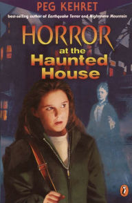 Title: Horror at the Haunted House, Author: Peg Kehret