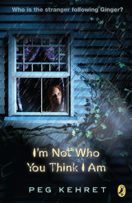 Title: I'm Not Who You Think I Am, Author: Peg Kehret