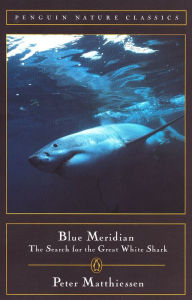 Title: Blue Meridian: The Search for the Great White Shark, Author: Peter Matthiessen