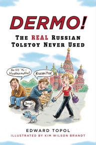 Title: Dermo!: The Real Russian Tolstoy Never Used, Author: Edward Topol