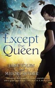 Title: Except the Queen, Author: Jane Yolen