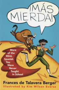 Title: Mas Mierda!: More of the REAL Spanish You Were Never Taught in School, Author: Frances de Talavera Berger