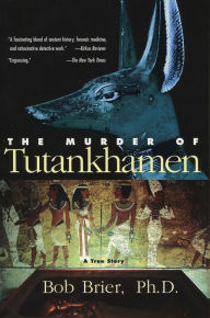 Title: The Murder of Tutankhamen, Author: Bob Brier