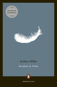 Title: Incident at Vichy: A Play, Author: Arthur Miller