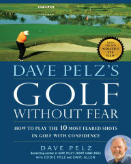 Title: Dave Pelz's Golf without Fear, Author: Dave Pelz