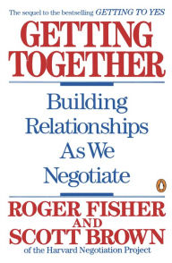 Title: Getting Together: Building Relationships As We Negotiate, Author: Roger Fisher
