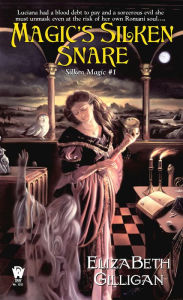 Title: Magic's Silken Snare (Silken Magic # 1), Author: ElizaBeth Gilligan