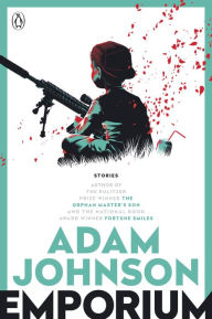Title: Emporium: Stories, Author: Adam Johnson