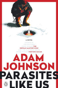 Title: Parasites Like Us: A Novel, Author: Adam Johnson