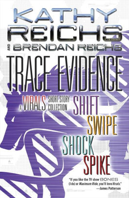 Trace Evidence A Virals Short Story Collection By Kathy Reichs Brendan Reichs Nook Book Ebook Barnes Noble