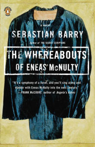 Title: The Whereabouts of Eneas McNulty, Author: Sebastian Barry