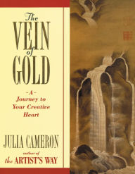 Title: The Vein of Gold: A Journey to Your Creative Heart, Author: Julia Cameron