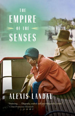 Title: The Empire of the Senses: A Novel, Author: Alexis Landau